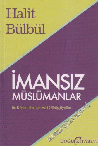 İmansız Müslümanlar: Bir Zamanlar Ben de Milli Görüşçüydüm