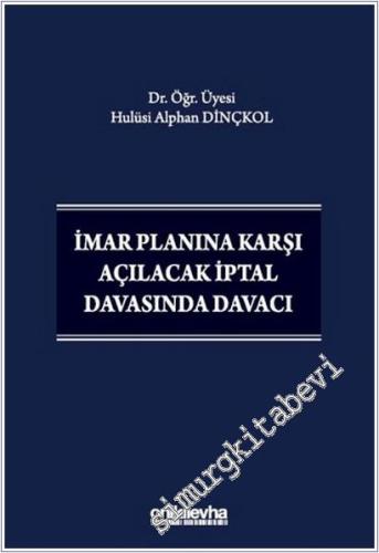 İmar Planına Karşı Açılacak İptal Davasında Davacı (Ciltli) -        2025