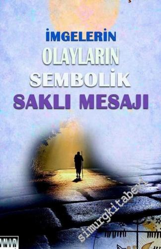 İmgelerin Olayların Sembolik Saklı Mesajı -        2016