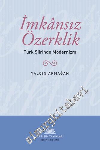 İmkansız Özerklik: Türk Şiirinde Modernizm
