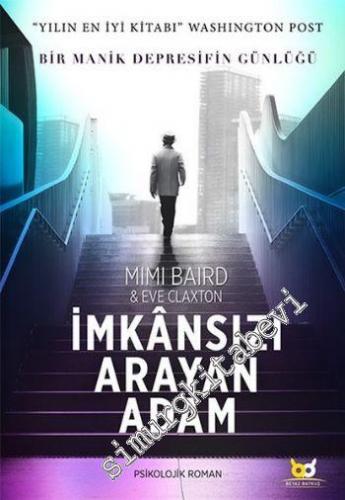 İmkansızı Arayan Adam: Bir Manik Depresifin Günlüğü -