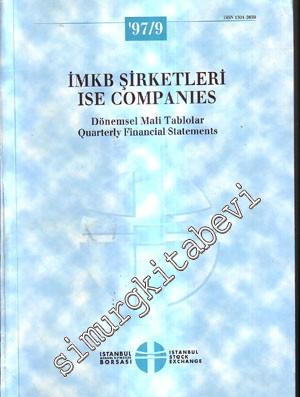 İMKB Şirketleri: Dönemsel Mali Tablolar = ISE Companies: Quarterly Finacial Statements 1997/ 9 -