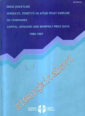 İMKB Şirketleri: Sermaye, Temettü ve Aylık Fiyat Verileri = ISE Companies: Capital, Dividend and Monthly Price Data/ 1986- 1997 -