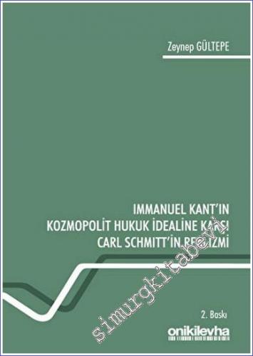 Immanuel Kant'ın Kozmopolit Hukuk İdealine Karşı Carl Schmitt'in Realizmi -        2022