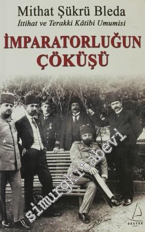 İmparatorluğun Çöküşü: İttihat ve terakki Katibi Umumisi -