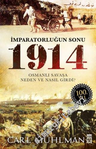 İmparatorluğun Sonu 1914 : Bir Alman Subayının Gözünden Osmanlı Devleti'nin 1. Dünya Savaşı'na Girişi -        2021