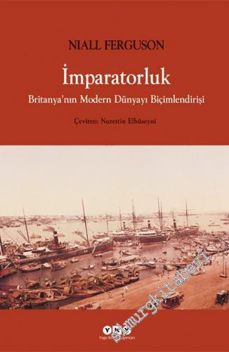 İmparatorluk: Britanya'nın Modern Dünyayı Biçimlendirişi