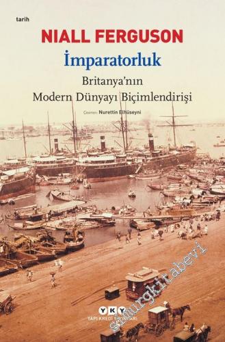 İmparatorluk: Britanya'nın Modern Dünyayı Biçimlendirişi