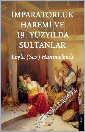 İmparatorluk Haremi ve 19. Yüzyılda Sultanlar -        2025