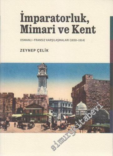İmparatorluk, Mimari ve Kent : Osmanlı - Fransız Karşılaşmaları (1830-