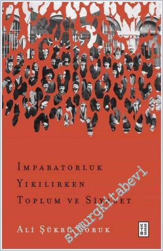 İmparatorluk Yıkılırken Toplum ve Siyaset -        2025