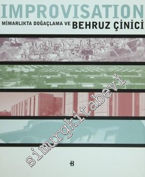 Improvisation: Mimarlıkta Doğaçlama ve Behruz Çinici CİLTLİ -        1999