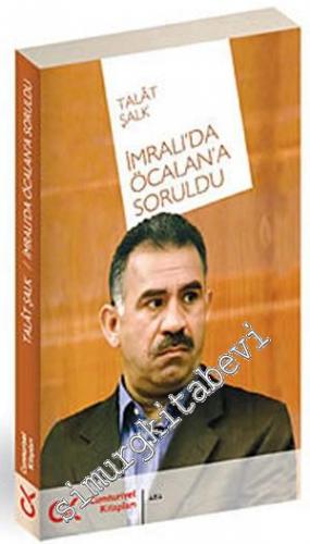 İmralı'da Öcalan'a Soruldu