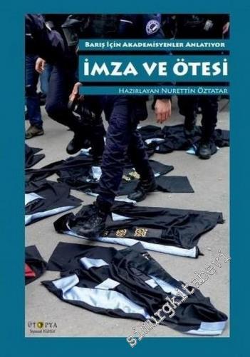 İmza ve Ötesi: Barış İçin Akademisyenler Anlatıyor -        2018