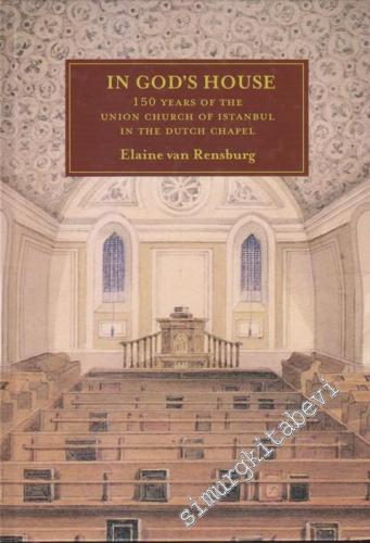 In God's House: 150 Years of the Union Church of İstanbul in the Dutch