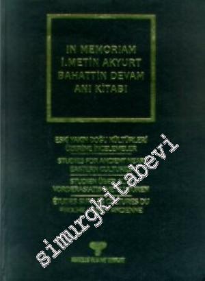 In Memoriam I. Metin Akyurt = Bahattin Devam Anı Kitabı: Eski Yakındoğu Kültürleri Üzerine İncelemeler = Studies for Ancient Near Eastern Cultures = Studien Über Alte Vorderasiatische Kulturen = Etudes sur les Cultures du Proche Orient Ancienne -        1