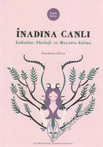 İnadına Canlı: Kadınlar, Ekoloji ve Hayatta Kalma