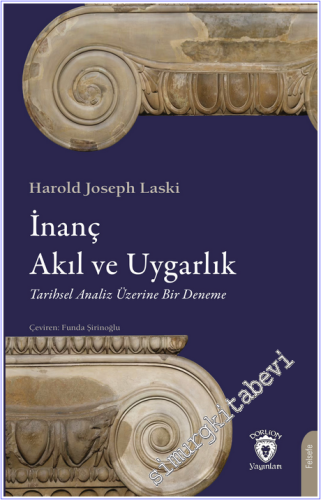 İnanç, Akıl ve Uygarlık Tarihsel Analiz Üzerine Bir Deneme - 2026