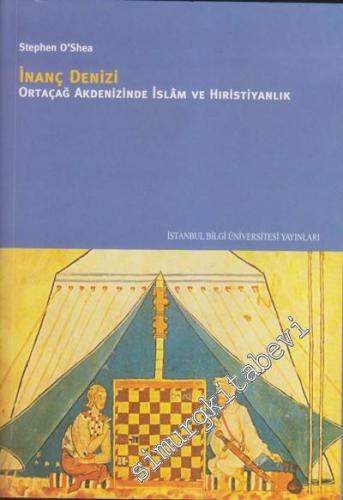 İnanç Denizi: Ortaçağ Akdenizinde İslâm ve Hıristiyanlık -