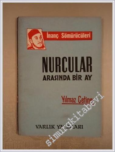 İnanç Sömürücüleri Nurcular Arasında Bir Ay -        1964