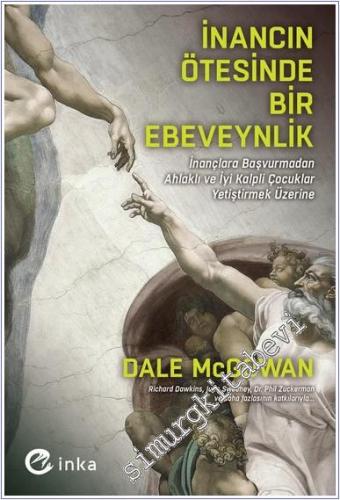 İnancın Ötesinde Bir Ebeveynlik : İnançlara Başvurmadan Ahlaklı ve İyi Kalpli Çocuklar Yetiştirmek Üzerine -        2025