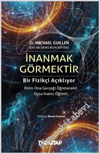 İnanmak Görmektir : Bir Fizikçi Açıklıyor - Bilim Ona Gerçeği Öğretecekti Oysa İnancı Öğretti -        2025