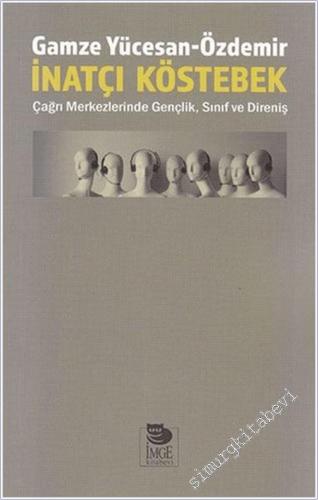 İnatçı Köstebek : Çağrı Merkezlerinde Gençlik Sınıf ve Direniş -        2021