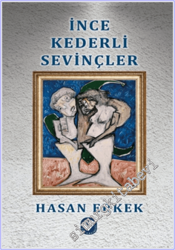 İnce Kederli Sevinçler -