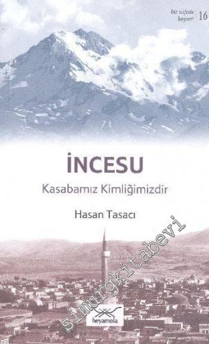 İncesu: Kasabamız Kimliğimizdir -