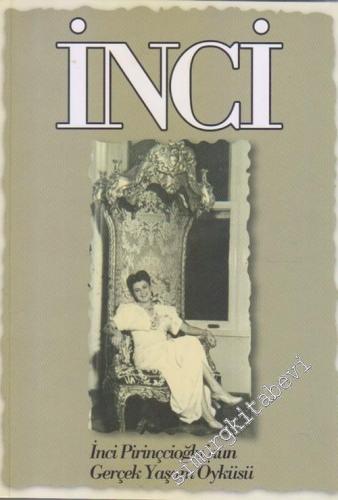 İnci: İnci Pirinçcioğlu'nun Gerçek Yaşam Öyküsü -        2007