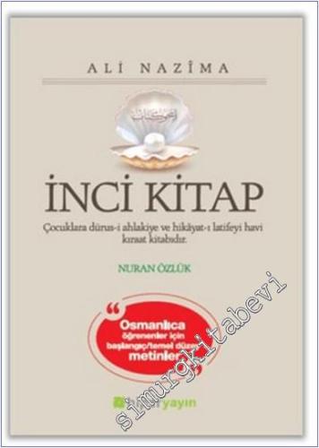 İnci Kitap : Çocuklara Dürus-i Ahlakiye ve Hikayat-ı Latifeyi Havi Kıraat Kitabıdır - 2017