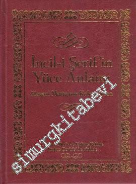 İncil-i Şerif'in Yüce Anlamı: Havari Matta'nin Kaleminden -