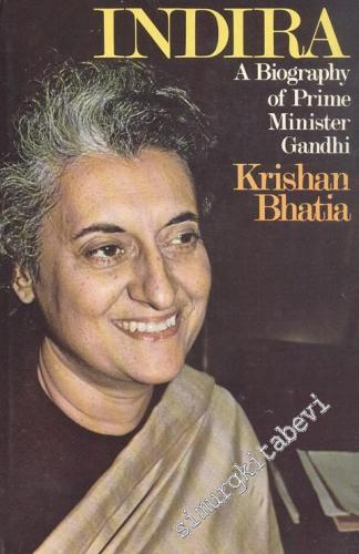 Indira: A Biography of Prime Minister Gandhi