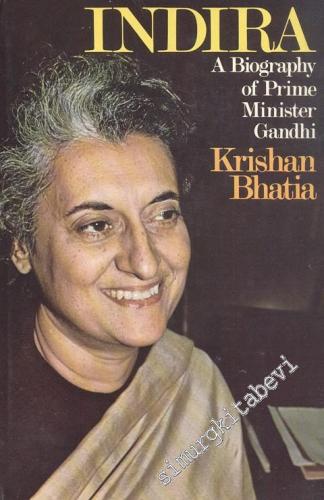 Indira: A Biography of Prime Minister Gandhi -