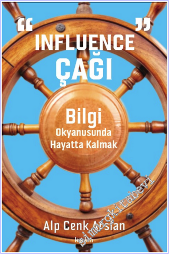 Influence Çağı : Bilgi Okyanusunda Hayatta Kalmak  -        2026