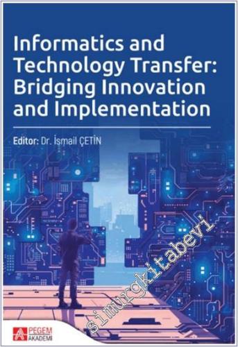 Informatics and Technology Transfer: Bridging Innovation and Implement