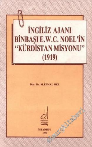 İngiliz Ajanı Binbaşı E. W. C. Noel'in Kürdistan Misyonu 1919 -        1989