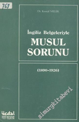İngiliz Belgeleriyle Musul Sorunu (1890 - 1926) -        1983