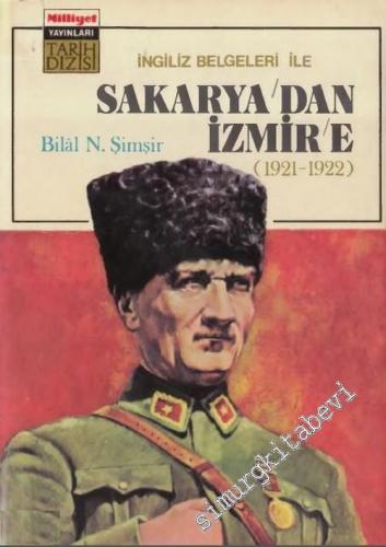 İngiliz Belgeleriyle Sakarya'dan İzmir'e 1921 - 1922 -        1972