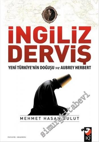 İngiliz Derviş: Yeni Türkiye'nin Doğuşu ve Aubrey Herbert -