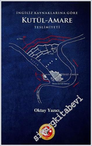 İngiliz Kaynaklarına Göre Kutül-Amare Teslimiyeti -        2024