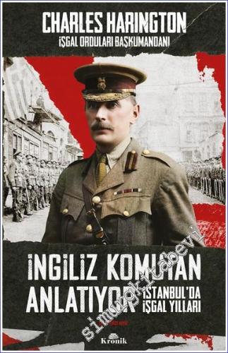 İngiliz Komutan Anlatıyor: İstanbul'da İşgal Yılları -        2024