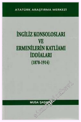 İngiliz Konsolosları ve Ermenilerin Katliamı İddiaları (1878-1914) -         2013