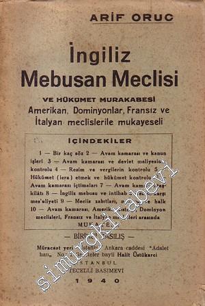 İngiliz Mebusan Meclisi ve Hükümet Murakabesi: Amerikan, Dominyonlar, Fransız ve İtalyan Meclisleriyle Mukayeseli -        1940