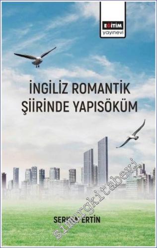 İngiliz Romantik Şiirinde Yapı Söküm -        2022
