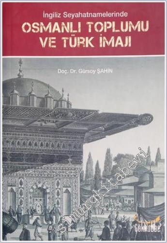 İngiliz Seyahatnamelerinde Osmanlı Toplumu ve Türk İmajı -        2007