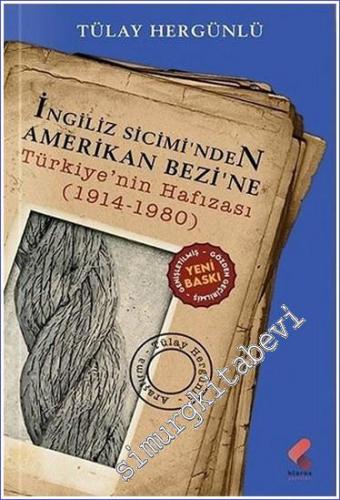 İngiliz Sicimi'nden Amerikan Bezi'ne : Türkiye'nin Hafızası (1914 - 1980) -        2022