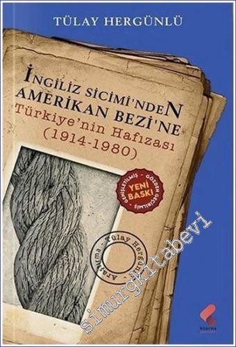 İngiliz Sicimi'nden Amerikan Bezi'ne : Türkiye'nin Hafızası (1914 - 19