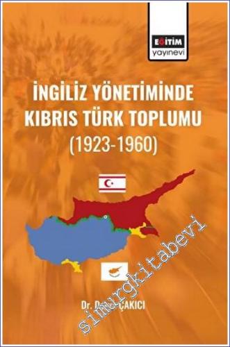 İngiliz Yönetiminde Kıbrıs Türk Toplumu - 2023