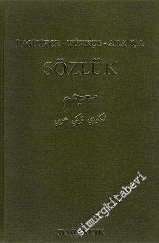 İngilizce - Türkçe - Arapça Sözlük ( Trilingual )